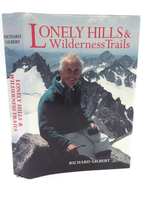 Lonely Hills & Wilderness Trails by Richard Gilbert | Mountaineering