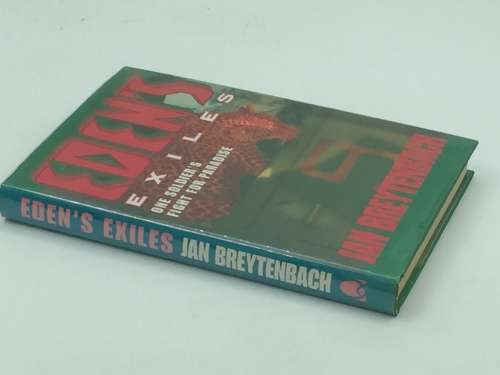 Edens Exiles, One Soldier`s Fight for Paradise by Jan Breytenbach | First Edition