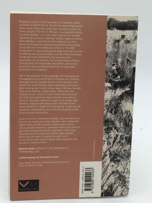 Gaining Ground? Rights & Property in South African Land Reform - Deborah James