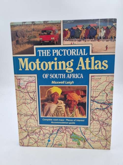 The Pictorial Motoring Atlas of South Africa by Maxwell Leigh