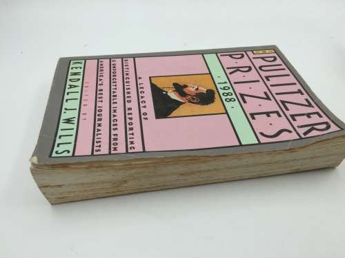 The Pulitzer Prizes 1988 by Kendall J. Wills