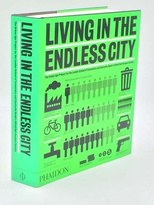 Living in the Endless City: The Urban Age Project by the London School of Economics and ...