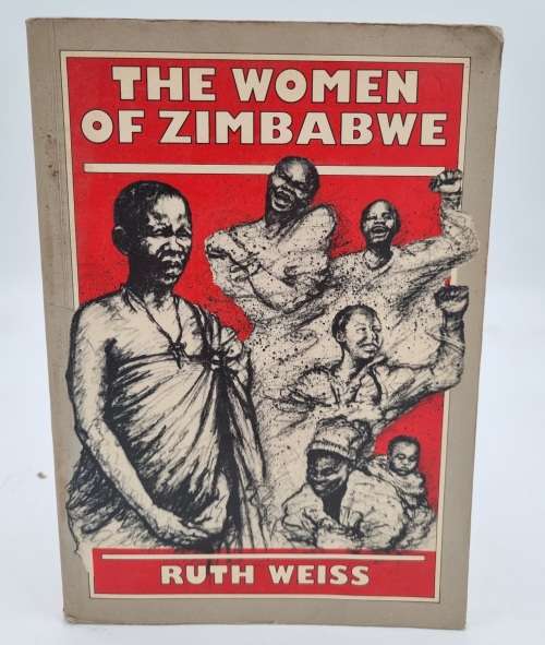 The Women of Zimbabwe by Ruth Weiss