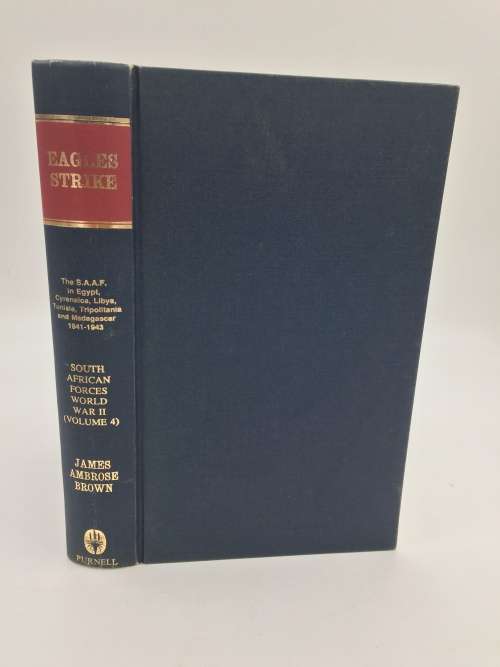 Eagles Strike - James Ambrose Brown | South African Forces WWII Vol IV