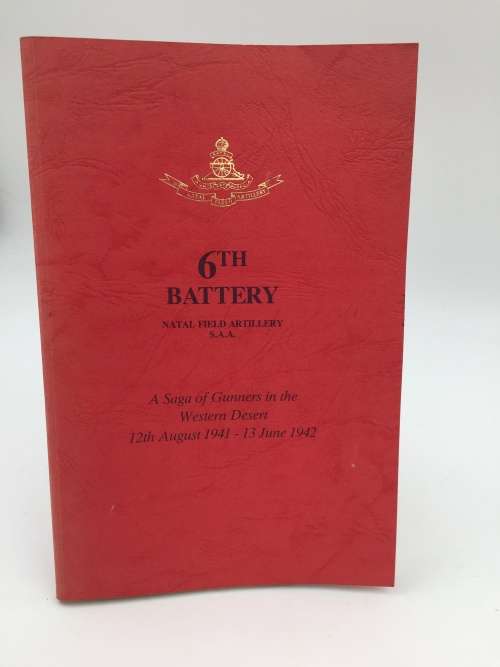6th Battery Natal Field Artillery S.A.A By J.H. Newman and A.G. Vosloo | Signed