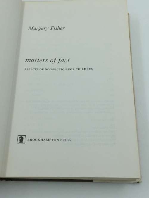 Matters of Fact - Aspects of Non-Fiction For Children by Margery Fisher