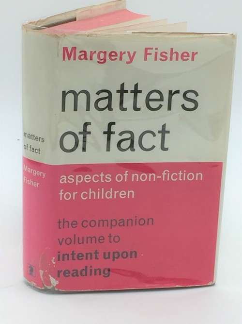 Matters of Fact - Aspects of Non-Fiction For Children by Margery Fisher
