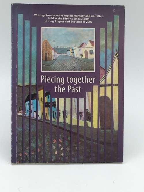 Piecing together the past: Writings from a workshop and narrative held at the District Six Museum