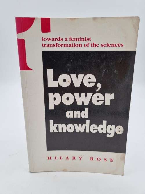 Love, Power and Knowledge - Hilary Rose | Towards a Feminist Transformation of Sciences