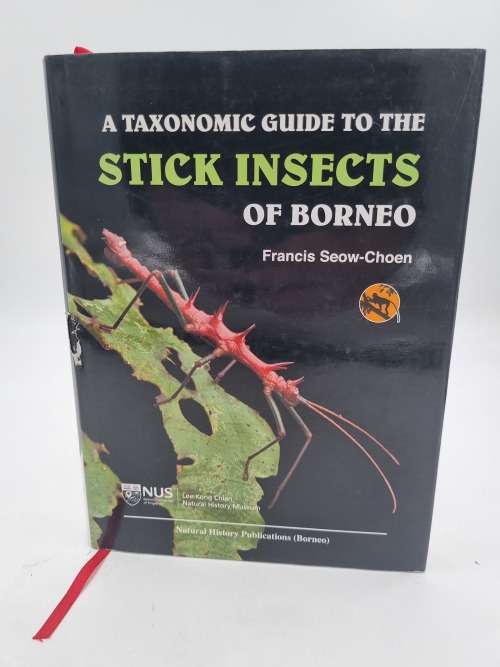 A Taxonomic Guide to the Stick Insects of Borneo, Including New Genera and Species Francis Seow-Choe
