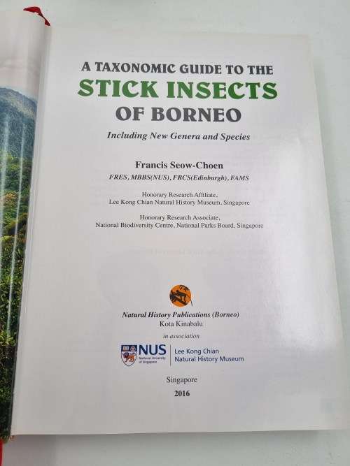 A Taxonomic Guide to the Stick Insects of Borneo, Including New Genera and Species Francis Seow-Choe