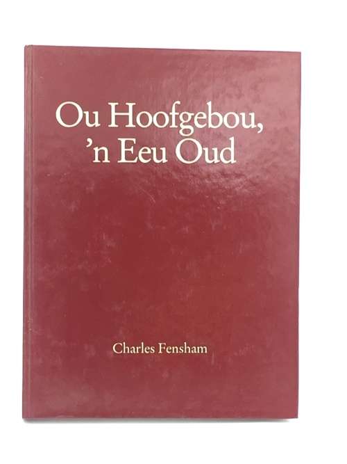 Ou Hoofgebou, `n Eeu Oud deur Charles Fensham | Stellenbosch