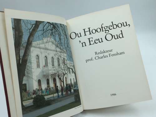Ou Hoofgebou, `n Eeu Oud deur Charles Fensham | Stellenbosch
