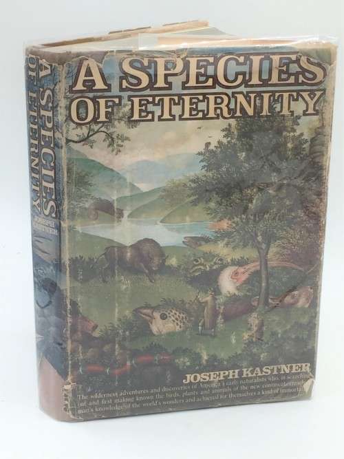 A Species of Eternity  Joseph Kastner | First Edition New York 1977