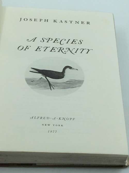 A Species of Eternity  Joseph Kastner | First Edition New York 1977
