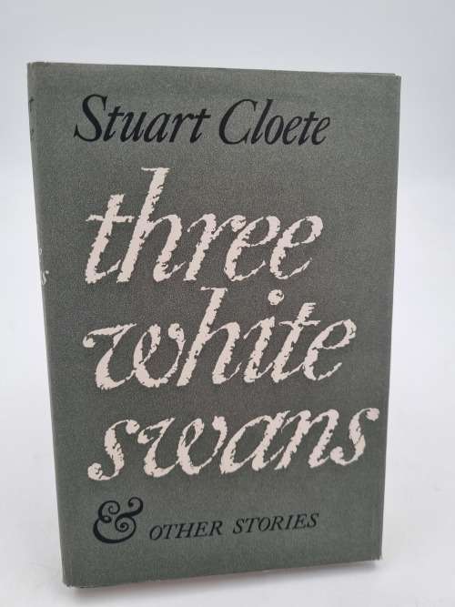 Three White Swans - Stuart Cloete | & Other Stories
