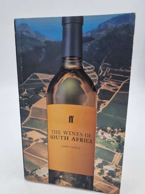 The Wines of South Africa - James Seely