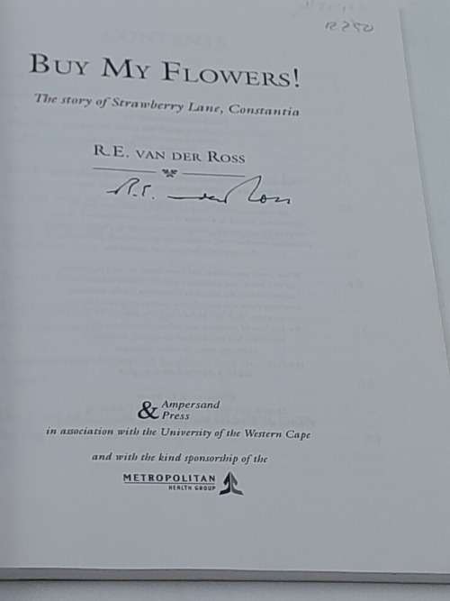 Buy My Flowers! The Story Of Strawberry Lane, Constantia RE Van Der Ross | Signed