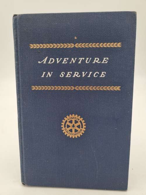Adventure in Service | The story of Rotary | Its Origin, Growth and Influence