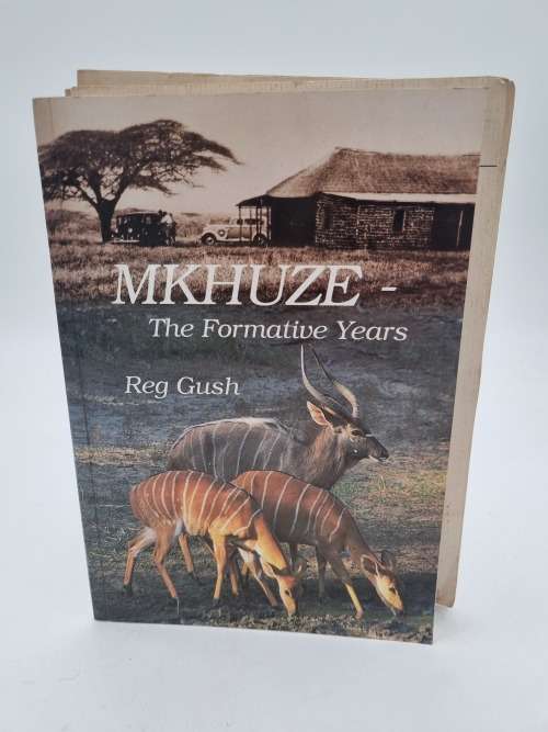 Mkhuze - The Formative Years - Reg Gush