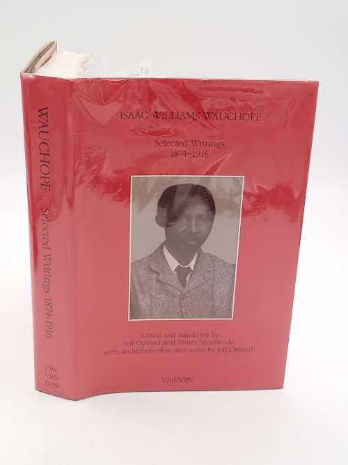 Isaac Williams Wauchope Selected Writings 1874-1916 | Edited by Jeff Opland | VRS  No II - 39
