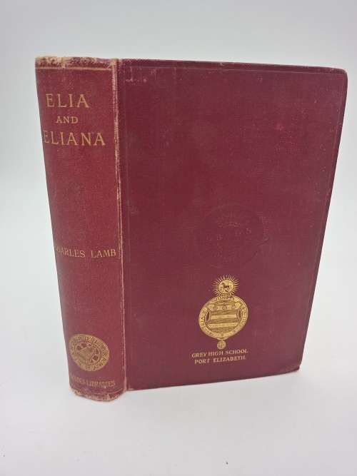 The Essays of Elia and Eliana by Charles Lamb | George Bell & Sons 1903