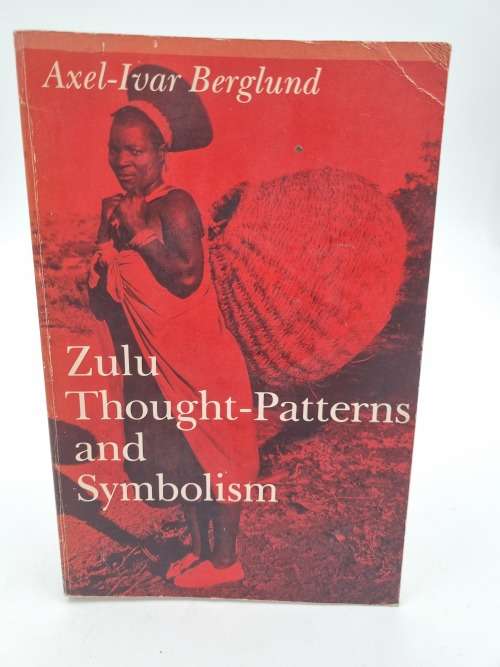 Zulu Thought-Patterns and Symbolism - Axel - Ivar Berglund
