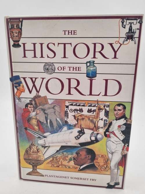 The History of the World - Plantagenet Somerset Fry