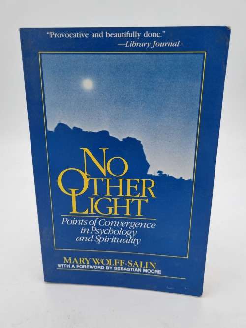 No Other Light - Mary Wolff-Salin | Points of Convergence in Psychology and Spirituality