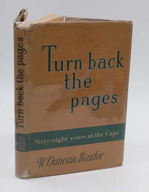 Turn Back the Pages by W. Duncan Baxter | Sixty-eight Years at the Cape Signed