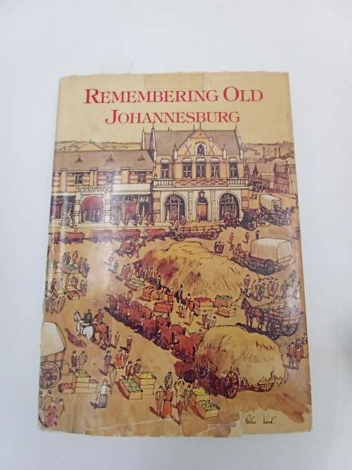 Remembering Old Johannesburg by Claire Robertson | First Edition 1986