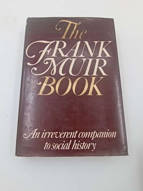 The Frank Muir Book ~ An Irreverent Companion to Social History | First Edition 1976 Hard Cover