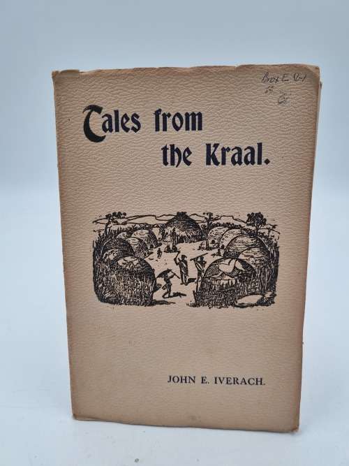 Tales From the Kraal - John E Iverach