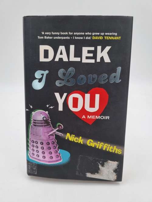 Dalek I Loved You - Nick Griffiths  | A Memoir