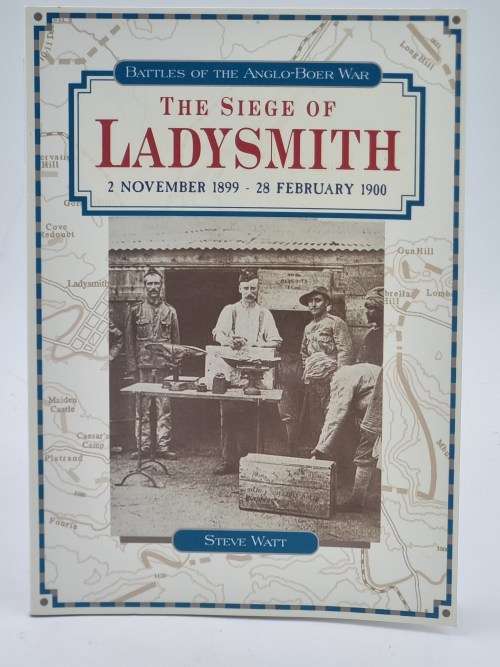 The Siege of Ladysmith - Steve Watt | Battles of the Anglo-Boer War Signed