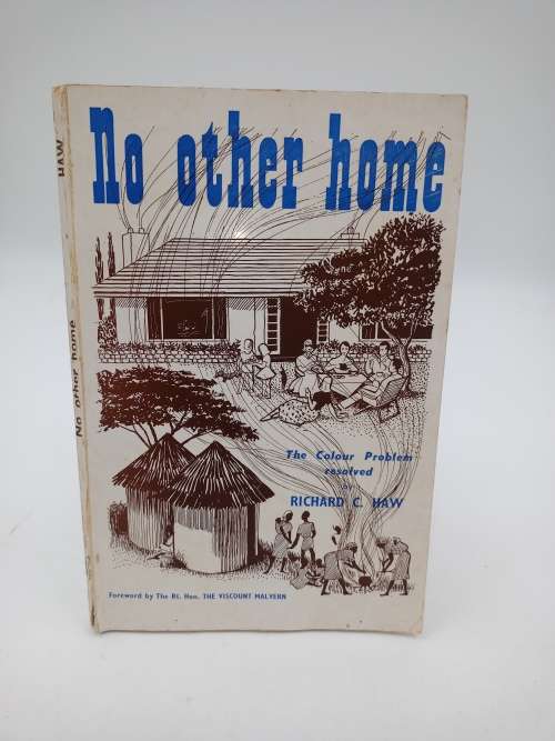 No Other Home:The Colour Conflict Resolved - Richard C. Haw | Rhodesiana