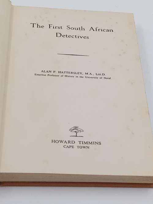 The First South African Detectives by Alan F Hattersley