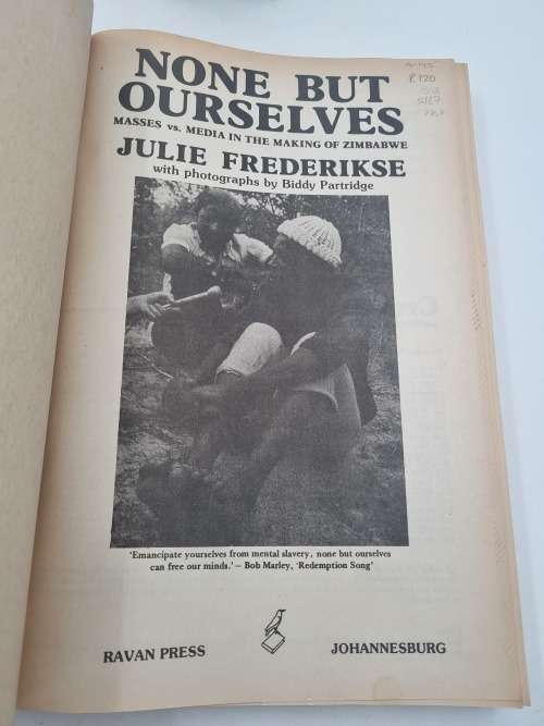 None but Ourselves: Masses vs. Media in the making of Zimbabwe by Julie Frederikse | Rhodesiana
