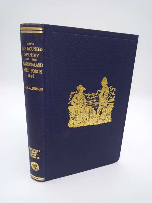 With the Mounted Infantry and the Mounted Field Force 1896 ~  Alderson | Rhodesiana Gold Series 20