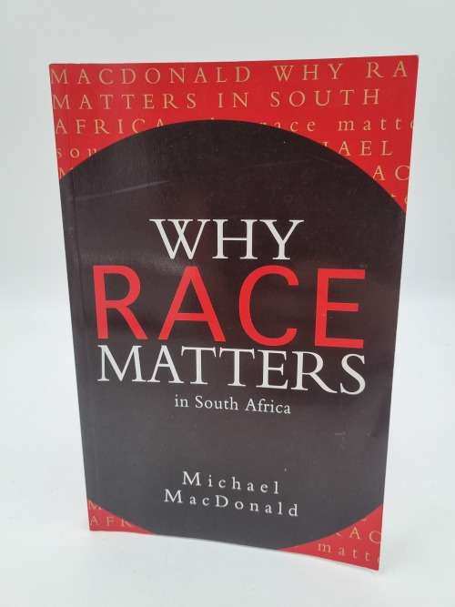 Why Race Matters in South Africa - Michael Macdonald