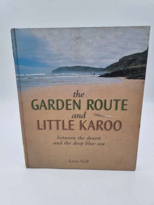 The Garden Route and Little Karoo - Leon Nell | Between the Desert and the Deep Blue Sea