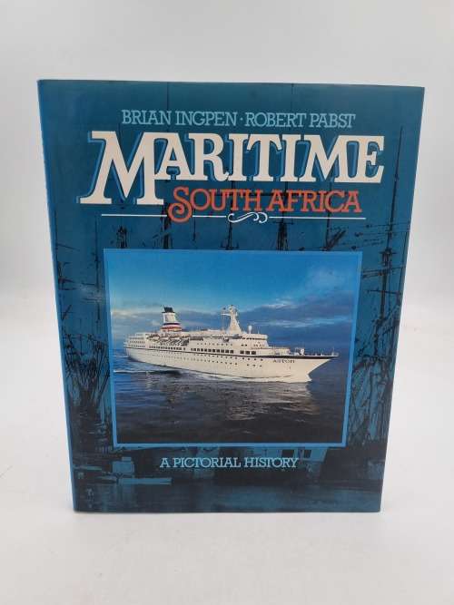 Maritime South Africa - Brian Ingpen and Robert Pabst | A Pictorial History