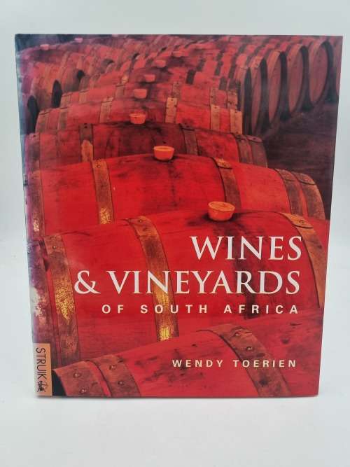 Wines and Vineyards of South Africa - Wendy Toerien