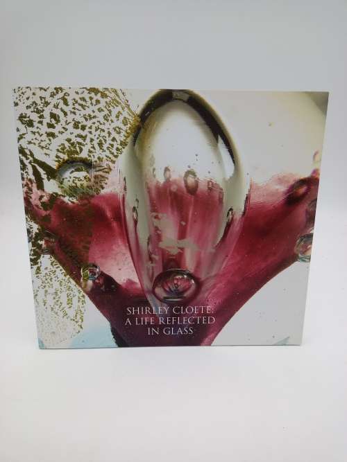 Shirley Cloete: A Life Reflected in Glass by Helene Smuts