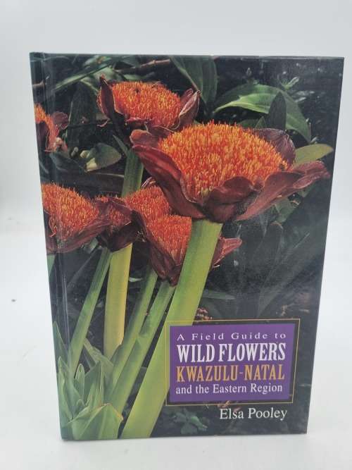 A Field Guide to Wild Flowers Kwazulu-Natal and the Eastern Region - Elsa Pooley