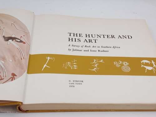 The Hunter and His Art. A Survey of Rock Art in Southern Africa by Jalmar & Ione Rudner