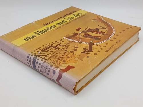 The Hunter and His Art. A Survey of Rock Art in Southern Africa by Jalmar & Ione Rudner