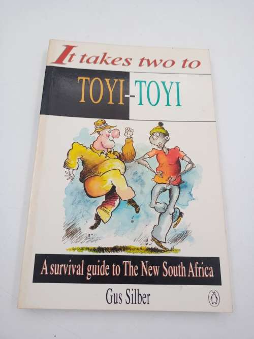 It Takes Two to Toyi-Toyi  by Gus Silber Illustrations Anthony Stiddolph