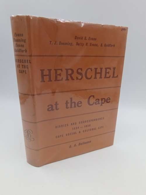 Herschel at the Cape. Diaries and Correspondence 1834 - 1838. Cape Social & Cultural Life
