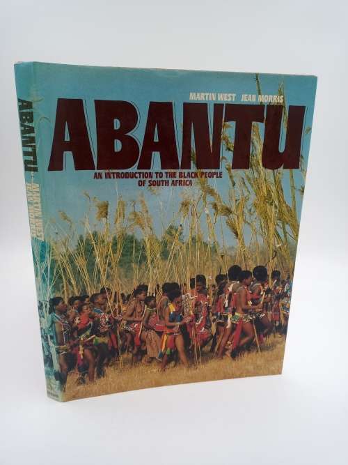 Abantu: An Introduction to the Black People of South Africa - Martin West and Jean Morris